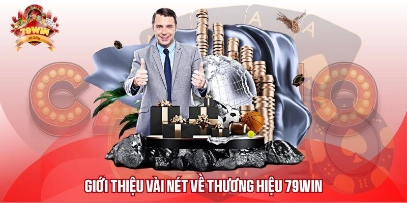 Giới thiệu vài nét về thương hiệu 79win